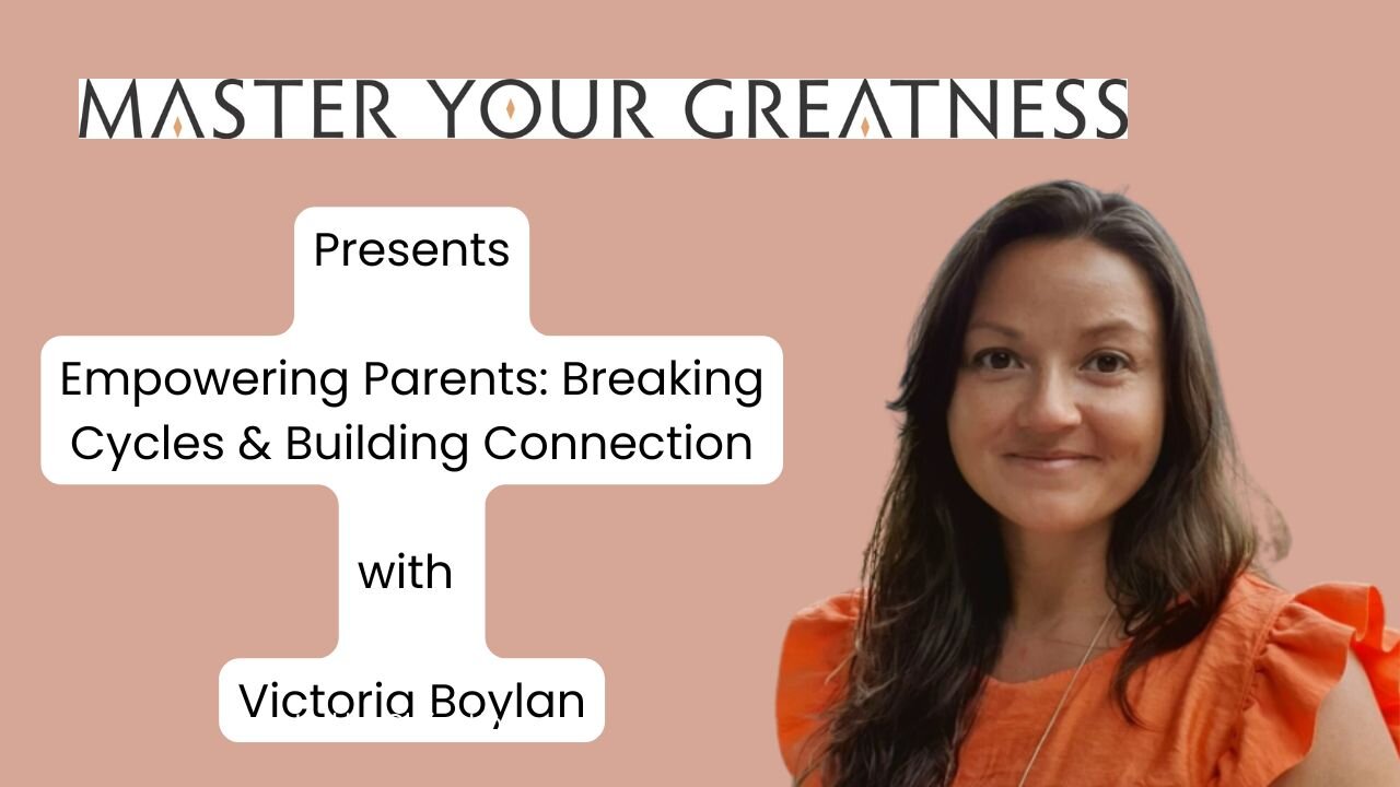 Empowering Parents: Breaking Cycles & Building Connection