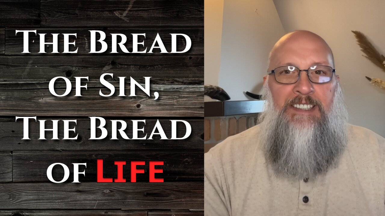 "The Bread of Sin, The Bread of Life"