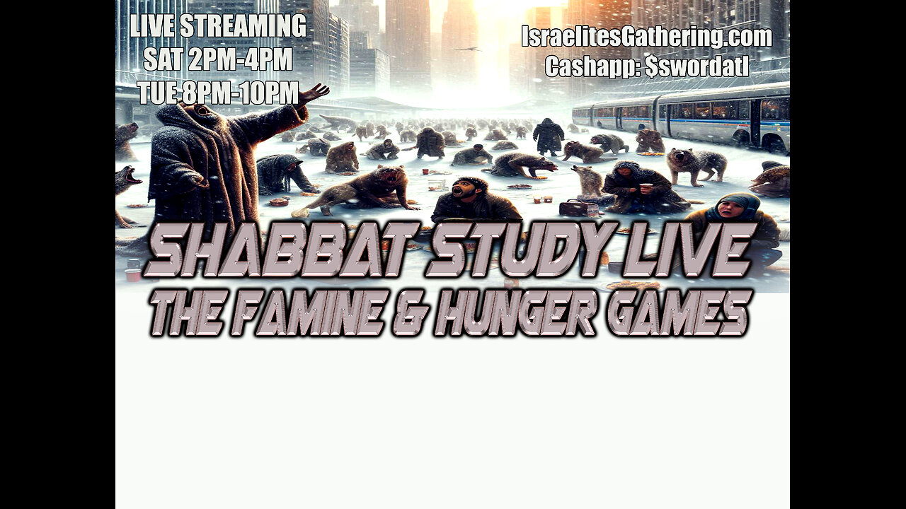 The Famine & Hunger Games - Israelites Gathering Shabbat Study Live