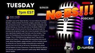 No BS!!! LIVE PODCAST 7PM EST START 5/20/25