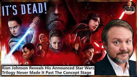 Rian Johnson Admits His Star Wars Trilogy is DEAD and Gone!