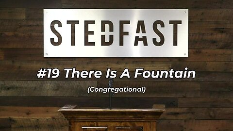 #19 There Is A Fountain Congregational (SBC)