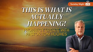 Prophecy Update! Don’t be Distracted, as THIS is What is Actually Happening! | Pastor Tom Hughes