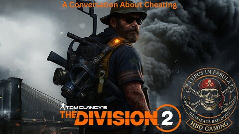 The Division 2 - A Conversation About Cheating