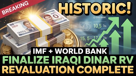 HISTORIC! IMF + World Bank Finalize Iraqi Dinar RV 💵 Revaluation Complete! 💥 IQDToday News