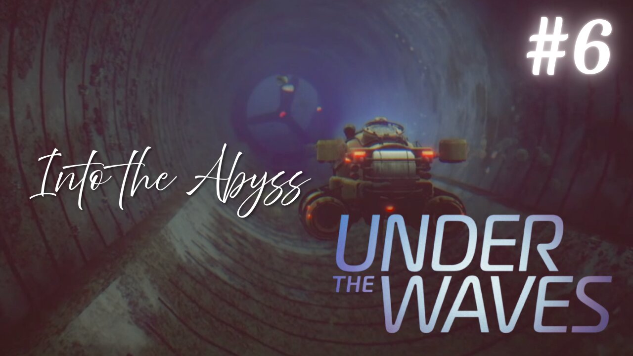 Under the Waves | Part 6: Into the Abyss | No Commentary Playthrough