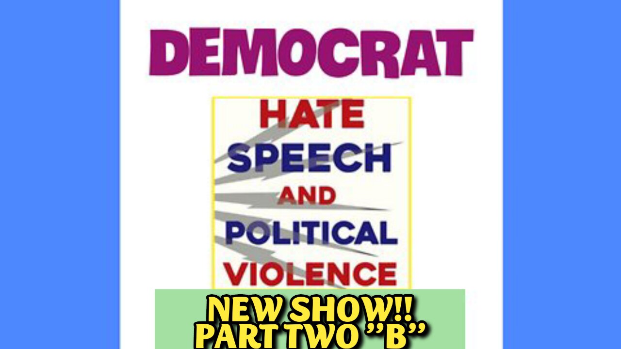 06-15-25 Part 2-B DEMOCRAT HATE SPEECH and POLITICAL VIOLENCE