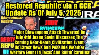 Restored Republic via a GCR. Situation Update 07.05.25 ~ Trump Return - Judy Byington.Pascal Najadi