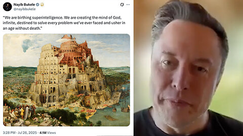 Elon Musk | "You Could Upload Your Memories...a Saved Version of Yourself. Download That Into a New Clone Body...A Form of Immortality." - 7/26/2025 + Why Did Nayib Bukele Write, "We Are Creating the Mind of God." - 7/26/2025