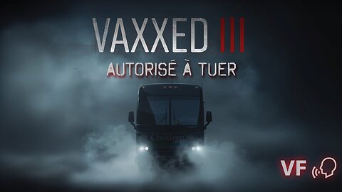 VAXXED III - Ceci a été passé sous silence durant la gestion de la crise du COVID