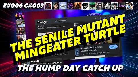 🔴The Humpday Catchup🔴E#006 C#003🔴"The Senile Mutant Mingeater Turtle"