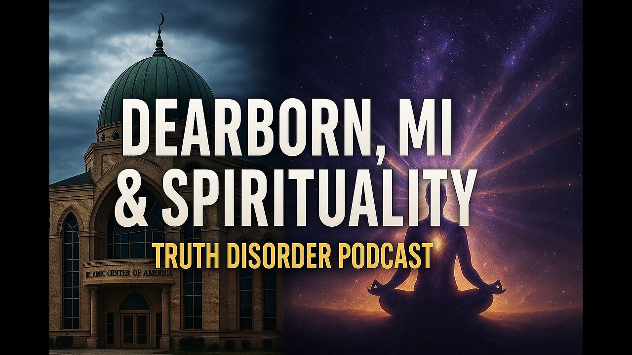 Dearborn MI & Spirituality | Truth Disorder Podcast