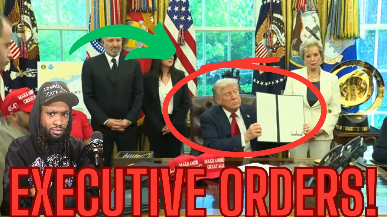 TRUMP ISSUES MORE EXECUTIVE ORDERS!