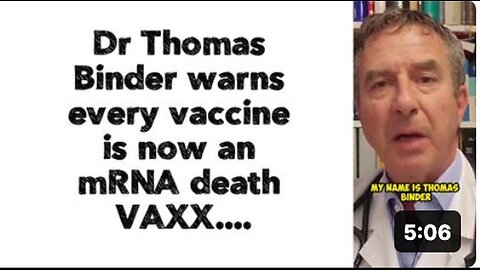 Dr. Thomas Binder Raises Alarm about Potential Dangers of mRNA Vaccines