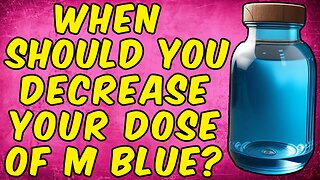 When Should You Decrease Your Dose Of Methylene Blue?