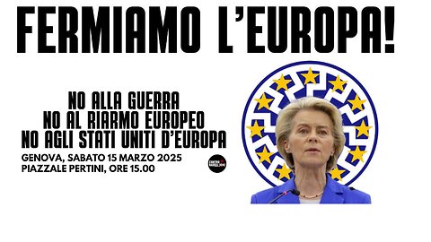 FERMARE L' EUROPA-PRESIDIO A GENOVA 15 MARZO 2025