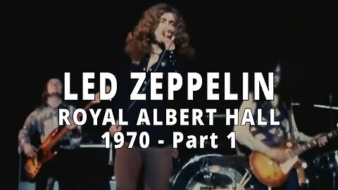 Led Zeppelin - Royal Albert Hall 1970 Part 1
