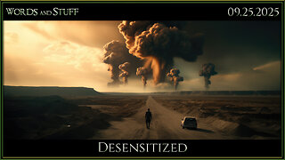 Desensitized | Words and Stuff