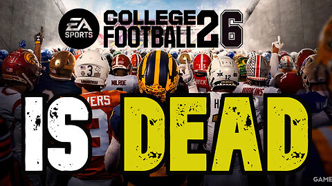 EA College Football 26 Is Dead On Arrival