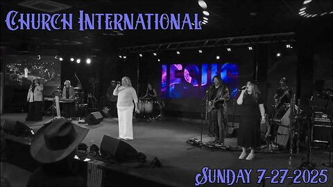 Robin D Bullock, Pastor Robin 7.27.2025 - Church International - Sunday Celebration!