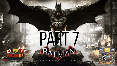 Batman Arkham Knight Part 7