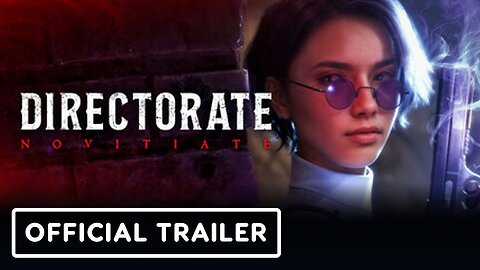 Directorate Novitiate - Official Story Trailer