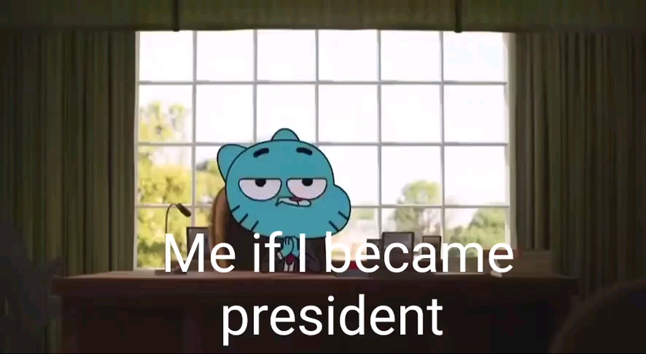 me If I became president