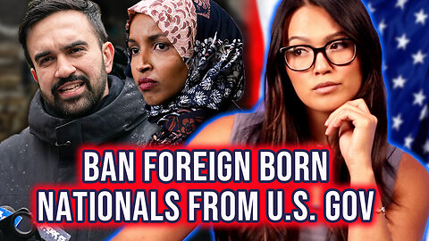 We Need To Stop Allowing Foreign Born Nationals From Serving In U.S. Government