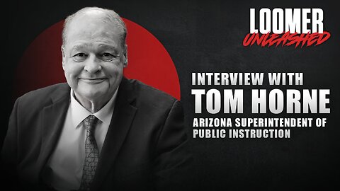 Tom Horne Discusses The State of Education in Arizona with Laura Loomer