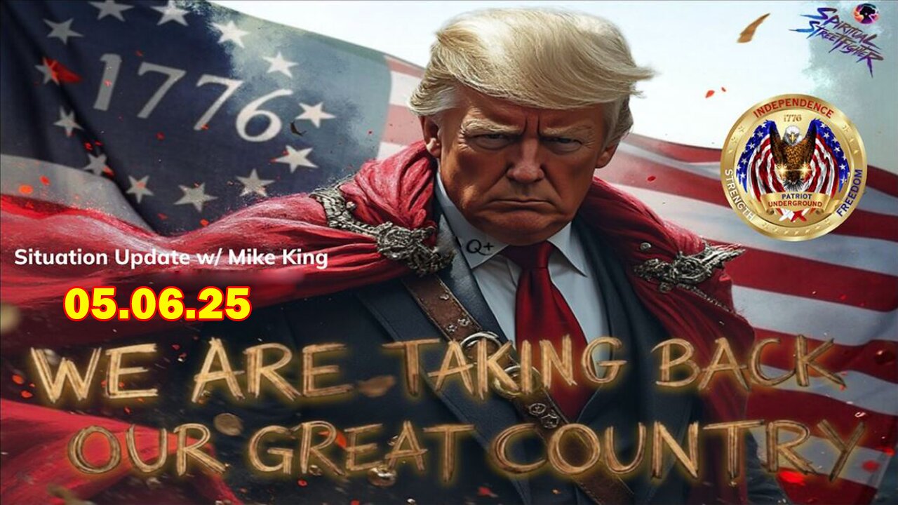 Patriot Underground & Mike King Situation Update May 6: "Trump's Maneuvering To Isolate Israel"
