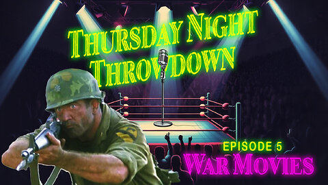 Thursday Night Throwdown - War Movies