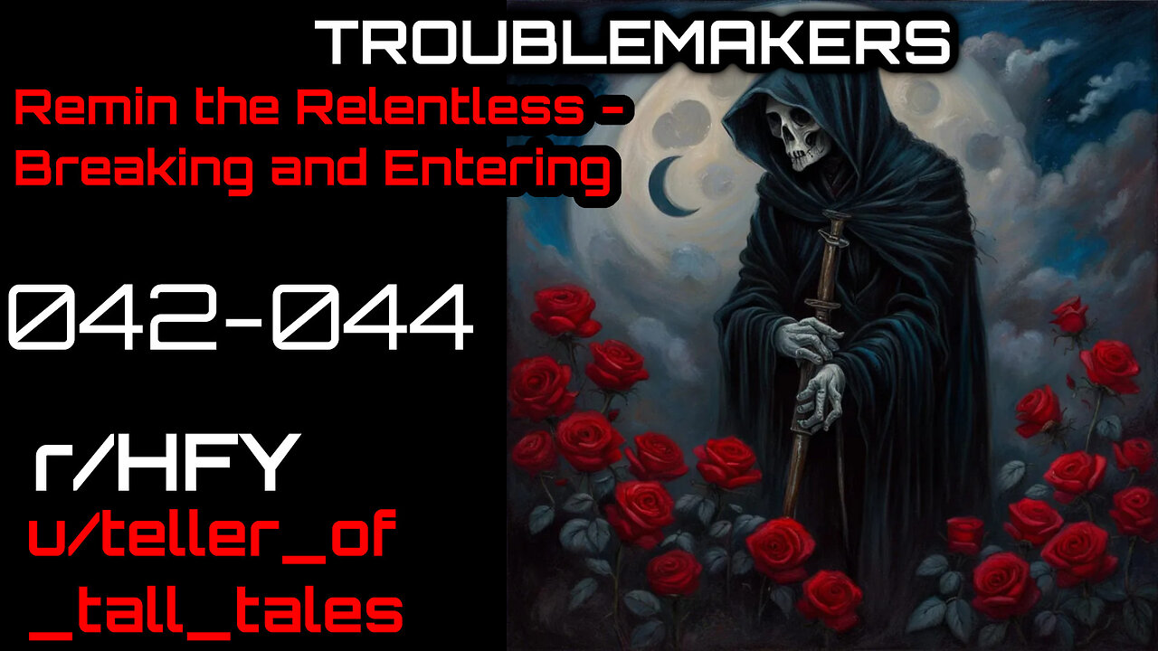 [Human Narrated] Troublemakers 042-044: Remin the Relentless by teller_of_tall_tales