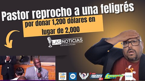 Pastor reprocho a una feligrés por donar $1,200 en vez de $2,000