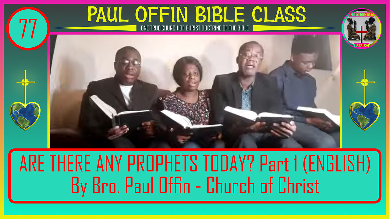 77| ARE THERE ANY PROPHETS TODAY? Part 1 (ENGLISH) By Bro. Paul Offin - Church of Christ