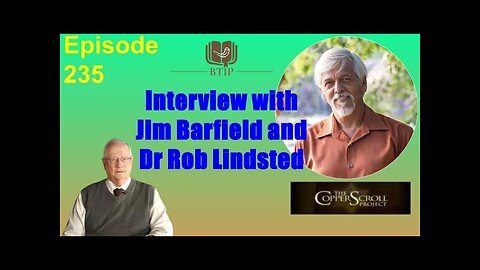 isode 235 Qumran Part 1 with Dr Rob Lindsted and Jim Barfield