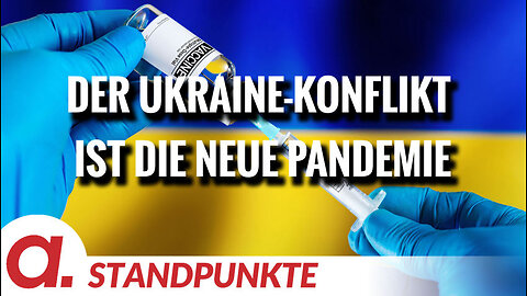 Der Ukraine-Konflikt ist die neue Pandemie | Von Uwe Froschauer