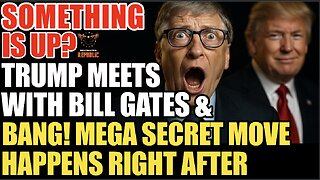 Something’s Up! Trump Meets With Gates & BANG! Mega Secret Move Happens RIGHT After…
