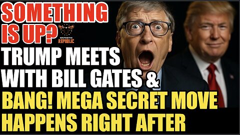 Something’s Up! Trump Meets With Gates & BANG! Mega Secret Move Happens RIGHT After…