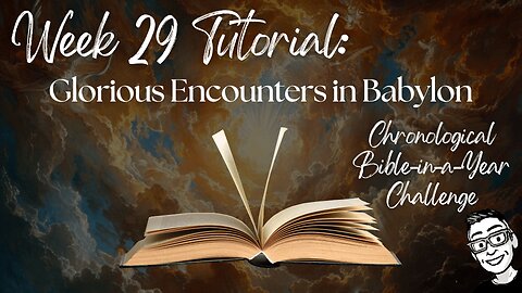 Week 29 Tutorial: Glorious Encounters in Babylon (Ezekiel 1–24)