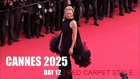 DAY 12 | CANNES FILM FESTIVAL 2025 Red Carpet Style - Fashion Channel 