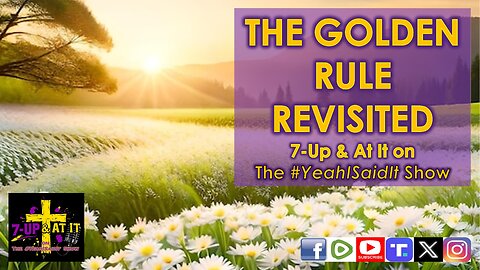 WORD OF THE DAY: MATTHEW 7:12 - THE GOLDEN RULE REVISITED