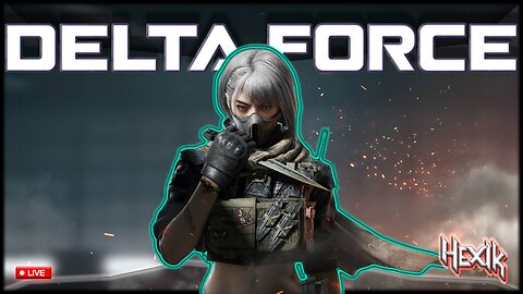 Day 2 of being FEATURED of RUMBLE! | 7-26-25 | DELTA FORCE: OPERATIONS