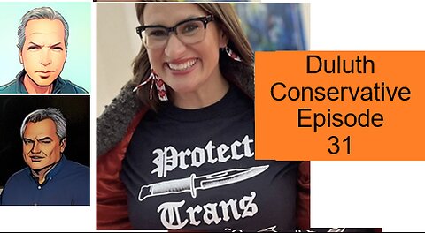 Duluth Conservative Episode 31
