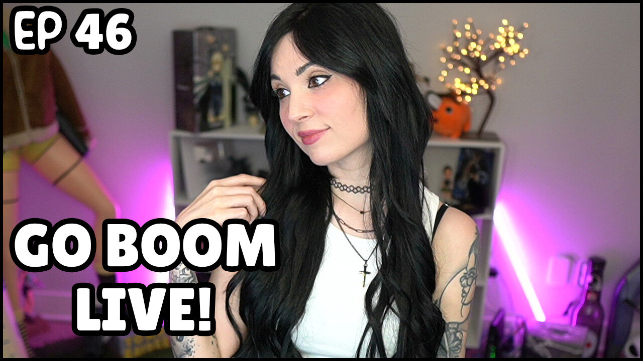 Go Boom Live Ep 46!