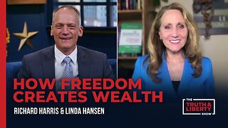 How Freedom Creates Wealth - with Linda Hansen on The Truth & Liberty Show