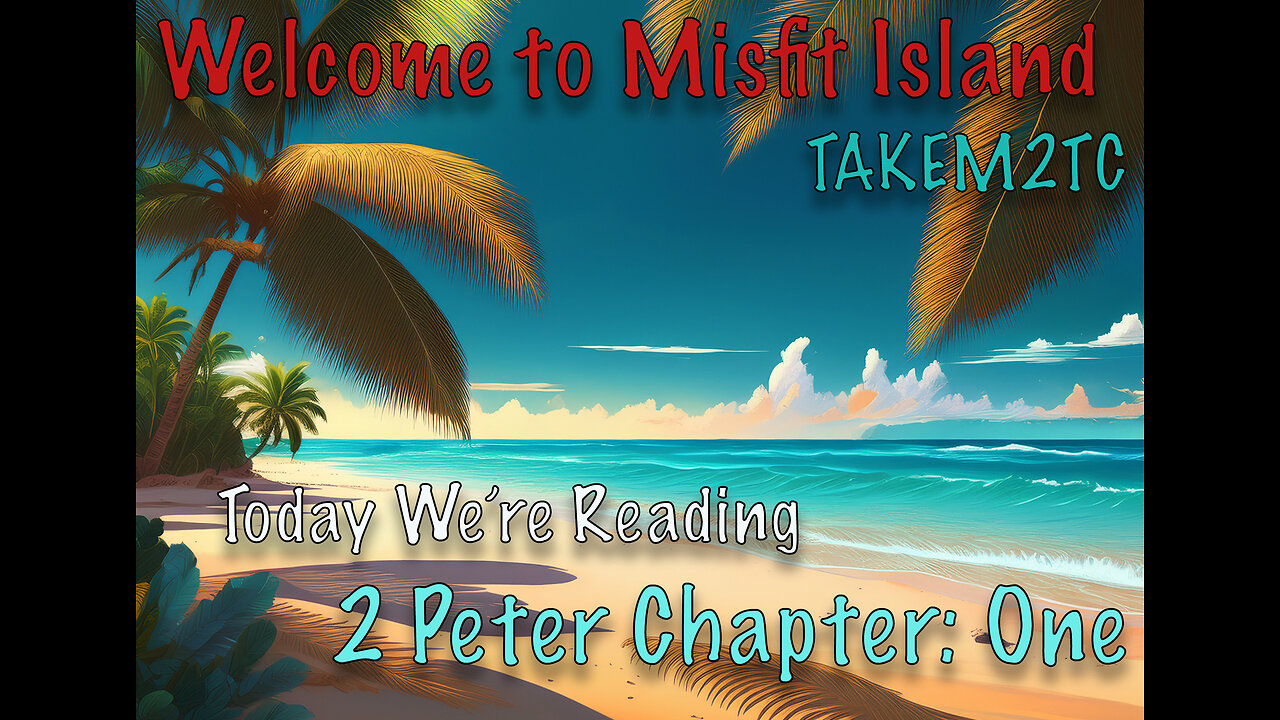 Today, we start a new book. 2 Peter Chapter 1