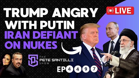 President Trump Angry At Putin; Iran Defiant On Nukes [EP 4497-8AM]