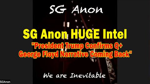 SG Anon HUGE Intel 05.26.25: "President Trump Confirms Q+ | George Floyd Narrative Coming Back"