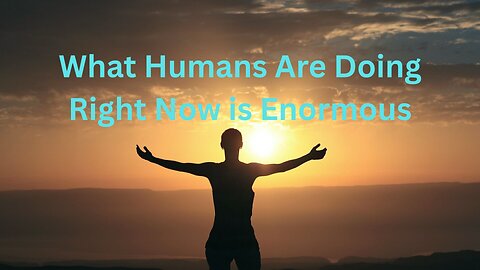 What Humans Are Doing Right Now is Enormous ∞Thymus ~ Daniel Scranton