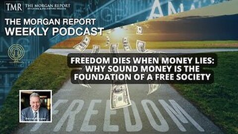 Freedom Dies When Money Lies: Why Sound Money is the Foundation of a Free Society